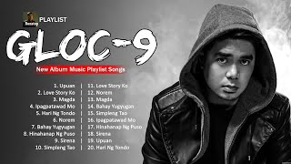 Gloc9 2024 🎵 Top OPM Songs 2024 🎵 Gloc9 Songs [upl. by Angele]