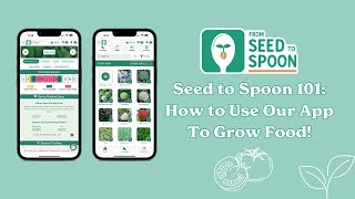 Seed to Spoon 101 How to Use Our App To Grow Food [upl. by Collie]