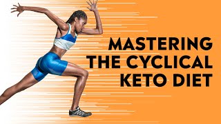 Unlocking the Power of Cyclical Keto for Active Lifestyles [upl. by Champ]