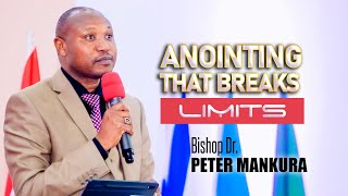 ANOINTING THAT BREAKS LIMITS  BISHOP DR PETER MANKURA [upl. by Argella]