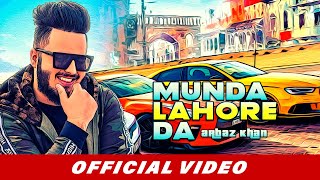 Munda Lahore Da Official Video  Arbaz Khan  Latest Punjabi Songs 2019  Latest Songs 2019 [upl. by Maleeny]