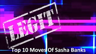 Top 10 Moves Of Sasha Banks [upl. by Wileen]