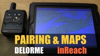 Delorme inReach  Pairing Device amp Getting Started [upl. by Edahsalof949]