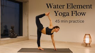 Water Element Yoga Flow  45 Min Practice To Find Your Flow [upl. by Akihsar]