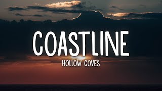 Hollow Coves  Coastline Lyrics [upl. by Yentuoc690]