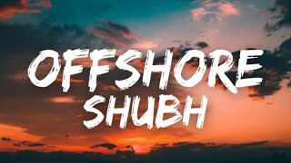 Shubh Offshore SlowedReverb SHUBHWORLDWIDE [upl. by Sarilda]