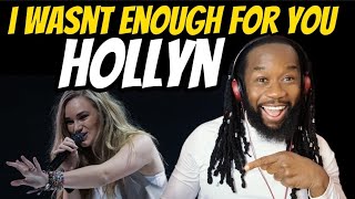 HOLLYN I wasnt enough for you REACTION  A huge talent  First time hearing [upl. by Yam11]