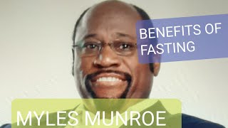 MYLES MUNROE  BENEFITS OF FASTING [upl. by Ieluuk19]