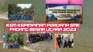 Kem Kepimpinan Perdana Smk Padang Besar Utara 2022 Keda Resort Bendang Man Sik Kedah [upl. by Lemuel]