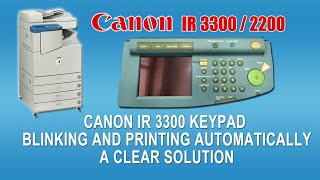 Canon IR 3300 Automatically Printing amp Keypad Blinking Error Solution [upl. by Ecirtaeb]