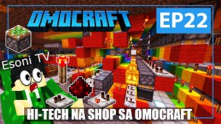 OMOCRAFT EP 22  HITECH NA SHOP SA OMOCRAFT Minecraft Tagalog [upl. by Teage286]