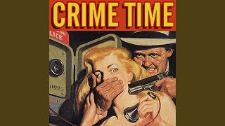 Crime Time [upl. by Idac823]