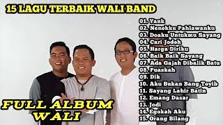 Wali Band Full Album 2024  15 Lagu Terbaik Wali Band Dan Terpopuler [upl. by Aamsa639]