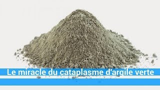 Le miracle du cataplasme dargile verte  c0ns3ils [upl. by Wina]