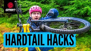 7 Hardtail Hacks  SetUp Tips amp Upgrades For Your MTB [upl. by Ker89]