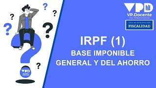 BASE IMPONIBLE GENERAL Y DEL AHORRO  IRPF1 [upl. by Ymaral]