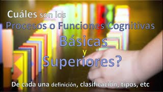 Procesos o Funciones Cognitivas Básicas y Superiores🧠 VIDEO COMPLETO👀 Explicación clara y fácil👍🧠 [upl. by Arinayed]