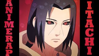 AnimeRap  Реп Про Учиху Итачи  Uchiha Itachi Rap 2013 [upl. by Idnahs]