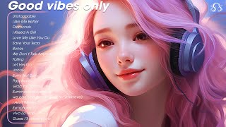 Good vibes only 😎 Cheerful morning playlist  Top chill songs spotify playlist 2024 [upl. by Lila574]