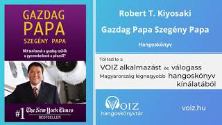 Gazdag Papa Szegény Papa  Robert T Kiyosaki  VOIZ hangoskönyv [upl. by Ailati]