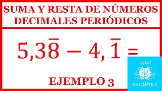 SUMA Y RESTA DE NÚMEROS DECIMALES PERIÓDICOS EXPLICACIÓN EJEMPLO 3 [upl. by Rizan]