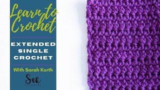 How to Crochet an Extended Single Crochet Stitch Indepth Stitch Tutorial [upl. by Pardoes380]