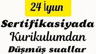 24 İyun sertifikasiyaya düşmüş kurikulum sualları [upl. by Ujawernalo959]