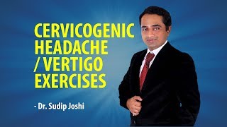 Cervicogenic headache  Vertigo Exercise By Dr Sudip Joshi [upl. by Brigitta]