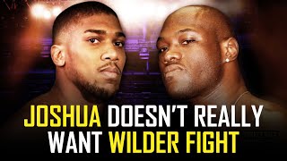 🤔 JOSHUA DOESNT REALLY WANT TO FIGHT DEONTAY WILDER 🤔 [upl. by Romeon]