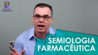 SEMIOLOGIA FARMACÊUTICA [upl. by Ynnel]