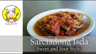 Final Sarciadong Isda Sweet and Sour Style [upl. by Eri]