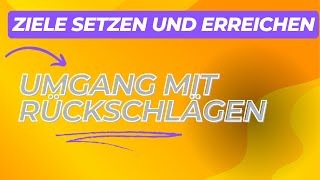 Umgang mit Rückschlägen Strategien für Resilienz und Zielerreichung [upl. by Naujik969]