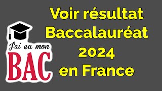 Comment voir le RESULTAT BACCALAUREAT 2024 en France [upl. by Refinnej184]