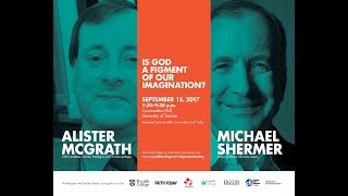 Michael Shermer and Alister McGrath Is God a Figment of Our Imagination [upl. by Oribelle]