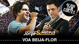 Jorge amp Mateus  Voa Beija Flor  DVD Ao Vivo Sem Cortes  Clipe Oficial [upl. by Lleumas434]