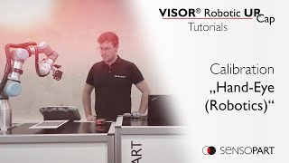 VISOR® Robotic URCap Tutorials – 03 Calibration quotHandEye Roboticsquot [upl. by Aiet]