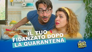 Il tuo fidanzato dopo la quarantena  iSoldiSpicci [upl. by Ahtnama398]