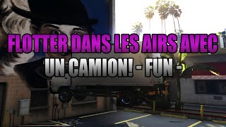 GTA 5 ONLINE  FLOTTER DANS LES AIRS AVEC UN CAMION FUN [upl. by Jean-Claude]