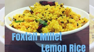 Foxtail Millet Lemon Rice  Millet Recipe  sautewithlove [upl. by Rehm]