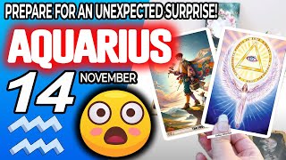 Aquarius ♒😲PREPARE FOR AN UNEXPECTED SURPRISE❗🎁 horoscope for today NOVEMBER 14 2024 ♒ aquarius [upl. by Perlman]