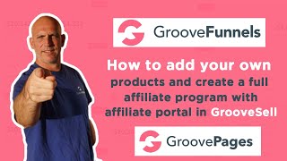 How to add your own products and create a full affiliate program with affiliate portal in GrooveSell [upl. by Mlawsky]