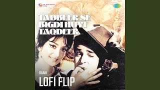 Tadbeer Se Bigdi Huyi Taqdeer LoFi Flip [upl. by Oballa]