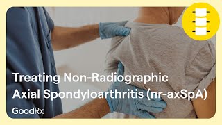 How NonRadiographic Axial Spondyloarthritis nraxSpA Is Treated  GoodRx [upl. by Joni499]