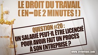 Un salarié peutil être licencié pour avoir fait un procès à son entreprise [upl. by Rothenberg318]