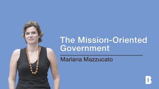 The MissionOriented Government Mariana Mazzucato [upl. by Calesta]