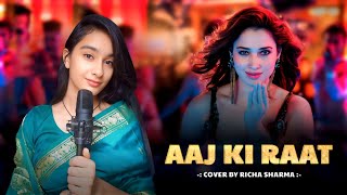 Aaj Ki Raat Maza Husn Ka  Cover by Richa Sharma  Tamannaah B  Madhubanti  New Viral Song cover [upl. by Sessler]