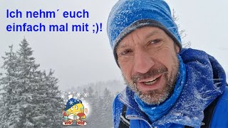 Ich nehme euch einfach mal mit auf den Berg  amp und wir reden etwas über den Winter [upl. by Cari]