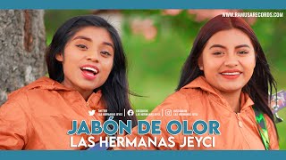 Jabón de Olor  Las Hermanas Jeyci Official Video [upl. by Patrizius736]