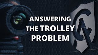 Answering the Trolley Problem [upl. by Tnattirb]