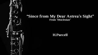 Since from my dear Astrea’s Sight HPurcell  Clarinet Solo  Musical Accompaniment [upl. by Hurwit]